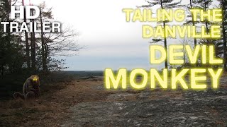 Tailing The Danville Devil Monkey  Cryptozoology Documentary Trailer [upl. by Euqinom522]