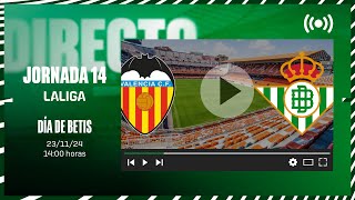 🚨 DIRECTO  Valencia CF  Real Betis ⚽💚  VÍVELO CON NOSOTROS [upl. by Oidacra]