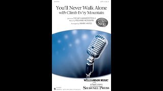 Youll Never Walk Alone with Climb Evry Mountain SATB Choir  Arranged by Mark Hayes [upl. by Nannerb]