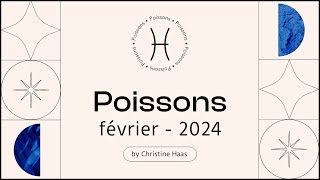 Horoscope Poissons ♓️ Février 2024 🪽 par Christine Haas [upl. by Oelak675]