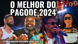 🎤O MELHOR DO PAGODE 2024 VOL 2 🎤Péricles belo Dilsinho ferrugem menos é mais pagode samba [upl. by Airtal138]