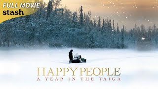 Happy People A Year in the Taiga  Documentary  Full Movie  Werner Herzog [upl. by Latimore]