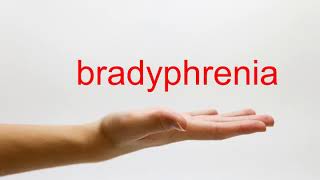 How to Pronounce bradyphrenia  American English [upl. by Butcher113]