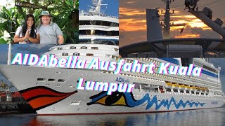 AIDA AIDAbella Die Hafen Ausfahrt Kuala Lumpur Asien Reise 2023 [upl. by Warring]