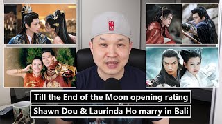 Till the End of the Moon opening rating Shawn Dou amp Laurinda Ho marry in Bali [upl. by Lenz]