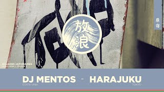 DJ Mentos  Harajuku  Horo  Ep02 [upl. by Whorton]