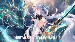 Mortals x Royalty Mashup  Egzod Neoni Maestro Chives Warriyo Nightcore Lyrics [upl. by Arline]