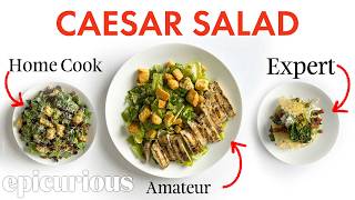 4 Levels of Caesar Salad Amateur to Food Scientist  Epicurious [upl. by Hart]