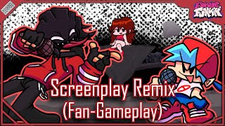 Screenplay Remix FanGameplay  Friday Night Funkin [upl. by Ardine]