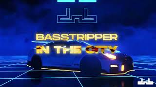 Basstripper  In The City [upl. by Reffotsirk378]