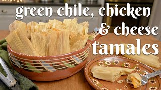 GREEN CHILE CHICKEN amp CHEESE TAMALES How to Make Authentic Tamales With Hatch Chile amp Homemade Masa [upl. by Sherburn]