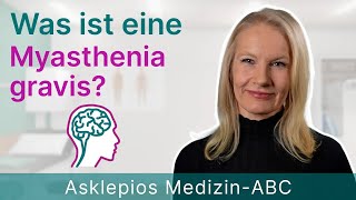 Was ist Myasthenia gravis  Medizin ABC  Asklepios [upl. by Yhtnomit]