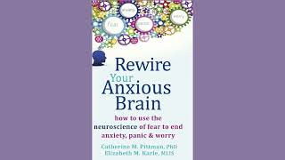 Rewire Your Anxious Brain By Catherine M Pittman  Full Audiobook [upl. by Ettelra261]