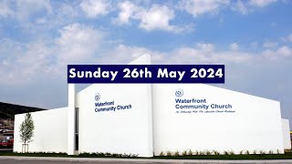 Waterfront Community Church Swansea  26th May 2024 [upl. by Asirrak]