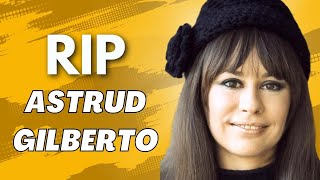 A Legendary Singer Suddenly Passed Away  RIP Girl From Ipanema Singer  Good Bye Astrud Gilberto [upl. by Spenser]