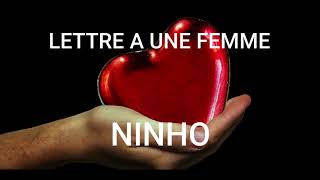 LETTRE A UNE FEMME NINHO LYRICS PAROLES [upl. by Hallee446]