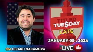 Hikaru Nakamura  Titled Tuesday Late  January 09 2024   chesscom [upl. by Wenger]