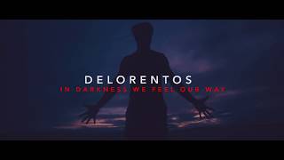 Delorentos  In Darkness We Feel Our Way [upl. by Nuri]