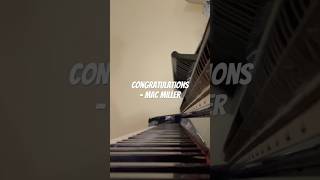 Congratulations Mac Miller Piano Cover [upl. by Chuipek385]