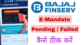 Bajaj Finserv Emi Card E Mandate Failed amp Pending Problem Solve [upl. by Annnora770]