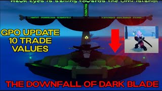 NEW GPO VALUE LIST UPDATE 10  DARK BLADE IS SOARING IN VALUE [upl. by Atikir665]