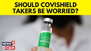 As AstraZeneca Admits to New Vaccine Side Effects Should People With Covishield Jabs Worry  N18V [upl. by Nisior]