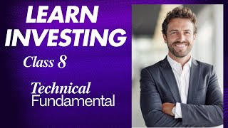 LEARN INVESTING  CLASS 8  TECHNICAL  FUNDAMENTALS  STOCK MARKET  INVESTING FOR BEGINNER [upl. by Nueormahc]