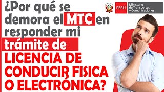 Por que se DEMORA TANTO EL MTC en responder tramite de LICENCIA DE CONDUCIR FISICA o ELECTRONICA [upl. by Lieno613]