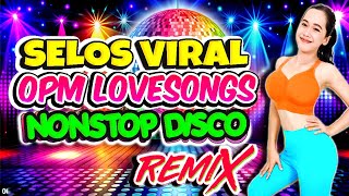 Nonstop Selos Viral Opm Disco Traxx Remix 2024💥Best Ever Pinoy Love Songs Disco Medley Megamix💥Selos [upl. by Hamal]