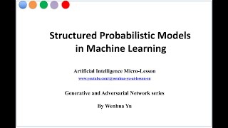 Structured Probabilistic Models in Machine Learning [upl. by Airednaxela]