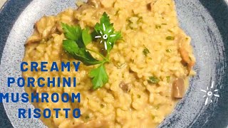 How to cook Creamy Porcini Mushroom Risotto [upl. by Philomena280]