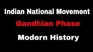 Indian National Movement  Gandhian Phase  Part 1 [upl. by Joannes]