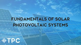 Solar Photovoltaic System Basics Webinar  TPC Training [upl. by Lashond]