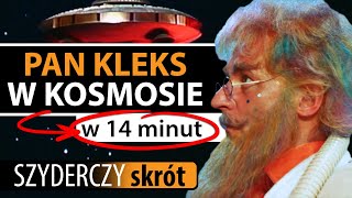 PAN KLEKS W KOSMOSIE w 14 minut  Szyderczy Skrót [upl. by Trefor]