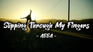 Slipping Through My Fingers  ABBA Lyrics [upl. by Berliner]