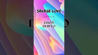 Savage Love  Jason Derulo [upl. by Nnaeiram233]