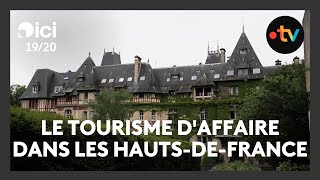 Le tourisme daffaire dans les HautsdeFrance un secteur florissant [upl. by Neelon]