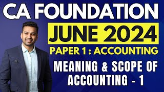 Ch 1 Theoretical Framework  Unit 1 Part 1  CA Foundation Accounts  June 2024  CA Parag Gupta [upl. by Nynahs]