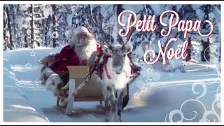 Petit Papa Noël chant de noel et paroles  images exclusives du père noël [upl. by Lunn]