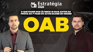 XXVIII OAB 1ª fase O que fazer nos últimos 15 dias antes da prova [upl. by Atsiuqal]