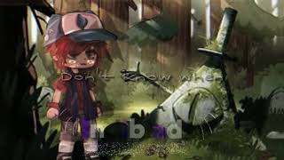 Well meet again Gravity Falls Gacha [upl. by Lukasz]