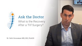 What is the Recovery After a Tlif Surgery  Dr Seth Grossman [upl. by Lauhsoj]