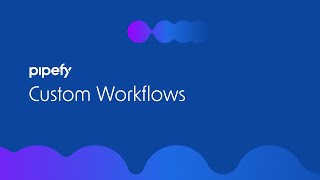 Pipefy Custom Workflows [upl. by Suoivatnom]