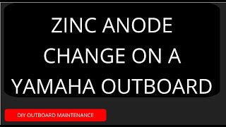 How to Change Yamaha Outboard Zinc Sacrificial Anodes  DIY Maintenance for Yamaha Outboard  Part 2 [upl. by Matilda544]