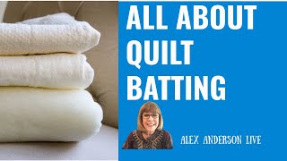 Alex Anderson LIVE  All About Quilt Batting [upl. by Enriqueta]