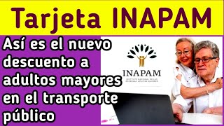 Tarjeta INAPAM Así es el nuevo descuento a adultos mayores en el transporte público [upl. by Ethan45]