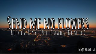 Send Me No Flowers  Doris Day  Dj Quads Remix  Lyrics  Lyric Video  Free Music [upl. by Forrer]