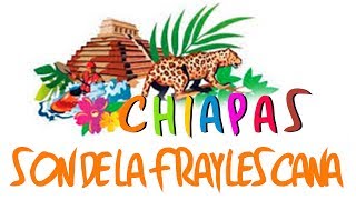 Chiapas  El son de la Fraylescana [upl. by Kozloski]