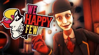 We Happy Few  Max si orasul nebunilor  Episodul 1 [upl. by Ennovihc]