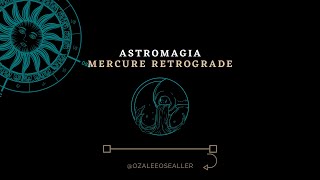 ASTROMAGIA Mercure rétrograde en Verseau du 31 janvier au 20 février [upl. by Eilrak]